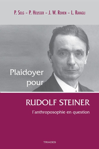 Plaidoyer pour Rudolf Steiner. L'anthroposophie en question