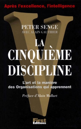 Peter Senge et Alain Gauthier - La cinquième discipline.