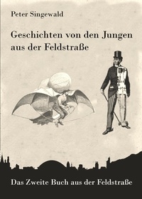  Peter Singewald - Geschichten von den Jungen aus der Feldstraße - Die Feldstraßler, #2.