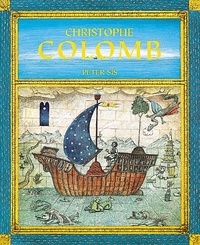 Peter Sis - Christophe Colomb.