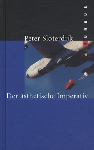 Peter Sloterdijk - Der Ästhetische Imperativ.