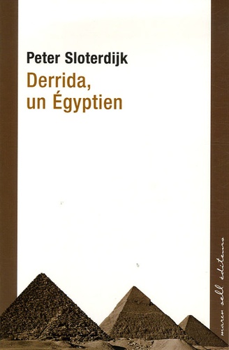 Peter Sloterdijk - Derrida, un Egyptien - Le problème de la pyramide juive.