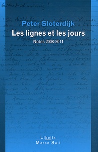 Peter Sloterdijk - Les lignes et les jours - Notes 2008-2011.
