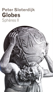 Peter Sloterdijk - Sphères - Tome 2, Globes.