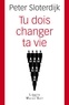 Peter Sloterdijk - Tu dois changer ta vie !.