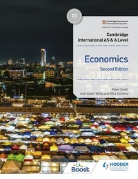Peter Smith et Adam Wilby - Cambridge International AS and A Level Economics Second Edition.