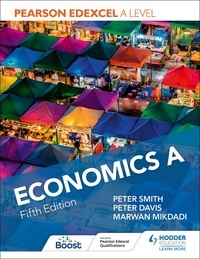 Peter Smith et Peter Davis - Pearson Edexcel A level Economics A Fifth Edition.