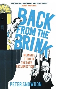 Peter Snowdon - Back from the Brink - The Inside Story of the Tory Resurrection.