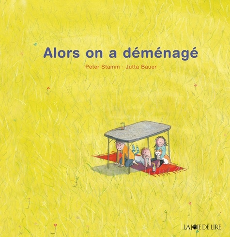 Peter Stamm et Jutta Bauer - Alors on a déménagé.