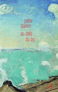 Peter Stamm - Au-delà du lac.
