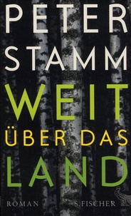 Peter Stamm - Weit über das Land.
