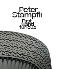 Peter Stämpfli et Didier Semin - Fast and Furious – 1969-1975.
