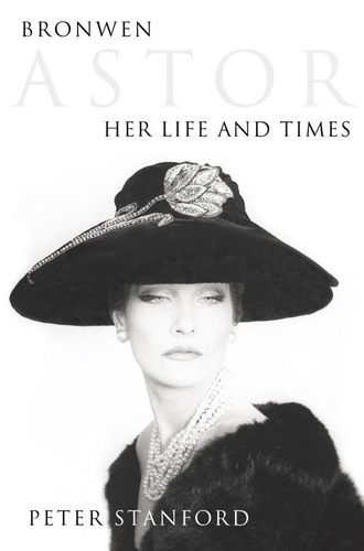 Peter Stanford - Bronwen Astor - Her Life and Times (Text Only).