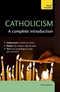 Peter Stanford - Catholicism: A Complete Introduction: Teach Yourself - Teach Yourself.