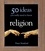 Religion - 50 Ideas You Really Need to Know