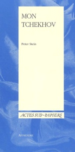 Peter Stein - Mon Tchekhov.