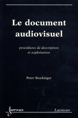 Le document audiovisuel. Procédures de description et exploitation