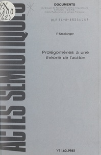 Peter Stockinger et Algirdas J. Greimas - Prolégomènes à une théorie de l'action.