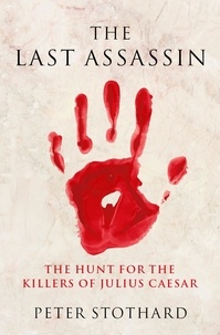 Peter Stothard - The Last Assassin.