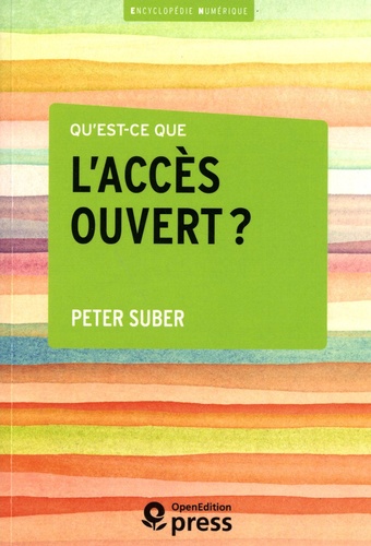 Peter Suber - Qu'est-ce que l'accès ouvert ?.