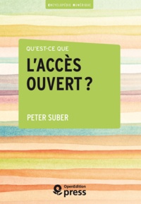 Peter Suber - Qu'est-ce que l'accès ouvert ?.