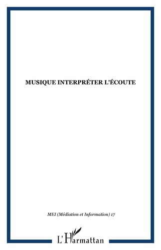 Peter Szendy - MEI N° 17 : Musique, Interpréter l'écoute.