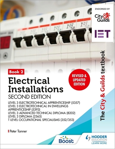 The City &amp; Guilds Textbook: Book 2 Electrical Installations, Second Edition: For the Level 3 Apprenticeships (5357 and 5393), Level 3 Advanced Technical Diploma (8202), Level 3 Diploma (2365) &amp; T Level Occupational Specialisms (8710)