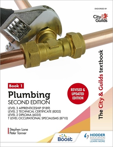 The City &amp; Guilds Textbook: Plumbing Book 1, Second Edition: For the Level 3 Apprenticeship (9189), Level 2 Technical Certificate (8202), Level 2 Diploma (6035) &amp; T Level Occupational Specialisms (8710)
