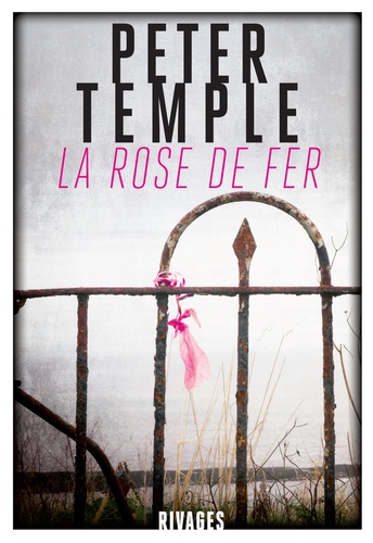 Peter Temple - La Rose de fer.