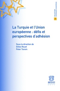 Peter Terem et Gilles Rouet - La Turquie et l'Union européenne : défis et perspectives d'adhésion.