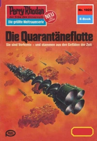 Perry Rhodan 1023: Die Quarantäneflotte