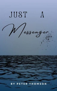 Just A Messenger