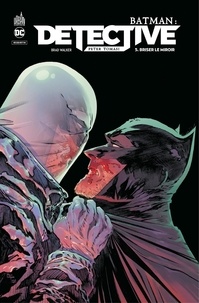 Peter Tomasi et  Collectif - Batman : Detective - Tome 5 - Briser le miroir.