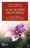 Peter Tompkins et Christopher Bird - La vie secrète des plantes.