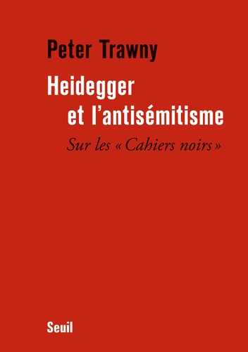 Heidegger et l'antisémitisme. Sur les Cahiers noirs - Occasion