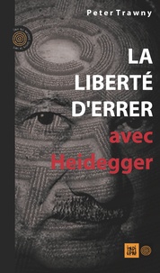 Peter Trawny - La liberté d'errer, avec Heidegger.