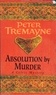 Peter Tremayne - Absolution by Murder.