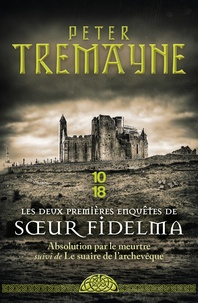 Peter Tremayne - Les deux premières enquêtes de soeur Fidelma - Absolution par le meurtre suivi de Le Suaire de l'archevêque.