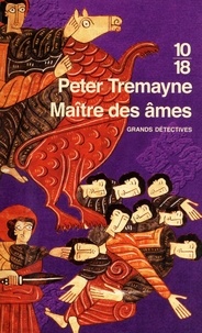 Peter Tremayne - Maître des âmes.
