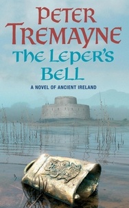 Peter Tremayne - The Leper's Bell.