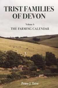  Peter Trist - Trist Families of Devon: Volume 6 The Farming Calendar - Trist Families of Devon, #6.