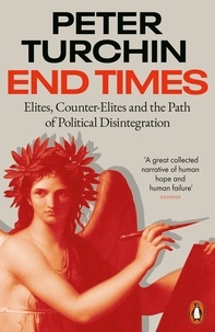 Google livres télécharger des ebooks gratuits End Times  - Elites, Counter-Elites and the Path of Political Disintegration