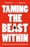 Taming the Beast Within. Shredding the Stereotypes of Personality Disorder