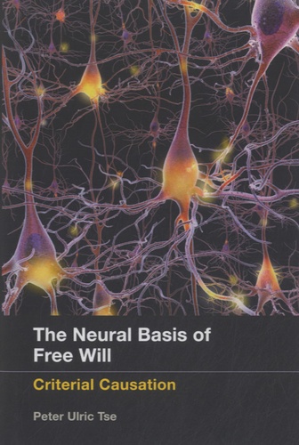 Peter Ulric Tse - Neural Basis of Free Will.