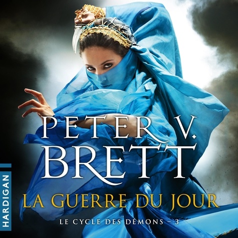 Peter V. Brett et Nicolas Justamon - La Guerre du Jour - Le Cycle des démons, T3.