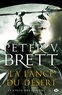 Peter V. Brett - La Lance du désert - Le Cycle des démons, T2.