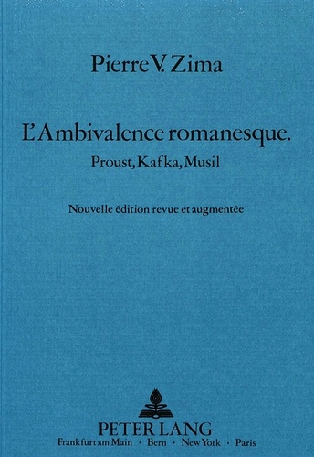 Peter václav Zima - L'ambivalence romanesque - Proust, Kafka, Musil.