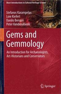 Peter Vandenabeele - Gems and Gemmology - An introduction for Archaeologists, Art-Historians and Conservators.