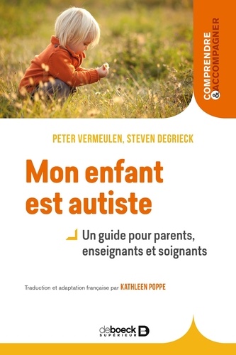 Mon enfant est autiste - Un guide pour parents, enseignants et soignants 3e édition