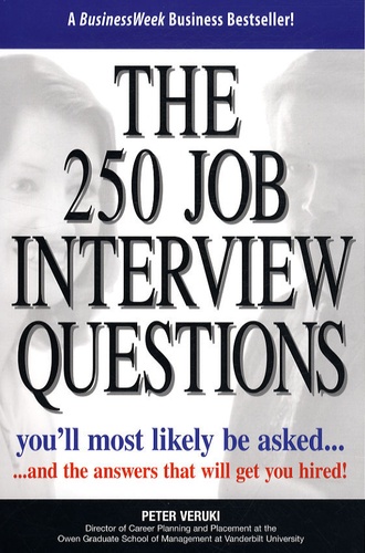 Peter Veruki - The 250 job interview questions - you'll most likely be asked... and the answers that will get jou hired!.